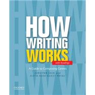 How Writing Works A Guide to Composing Genres by Jack, Jordynn; Guest Pryal, Katie Rose, 9780199859849