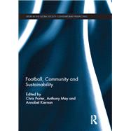 Football, Community and Sustainability by Porter, Chris; May, Anthony; Kiernan, Annabel, 9780367229849