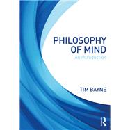 Philosophy of Mind: An Introduction by Bayne; Tim, 9780415669849