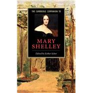 The Cambridge Companion to Mary Shelley by Edited by Esther Schor, 9780521809849