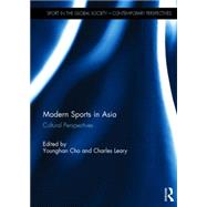 Modern Sports in Asia: Cultural Perspectives by Cho; Younghan, 9781138819849