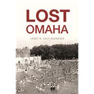 Lost Omaha by Bednarek, Janet R. Daly, 9781467119849