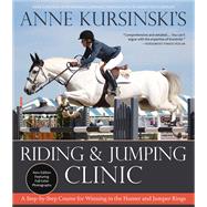 Anne Kursinski's Riding and Jumping Clinic by Kursinski, Anne; Lorraine, Miranda (CON); Heintzberger, Amber, 9781570769849