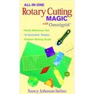 All-in-one Rotary Cutting Magic With Omnigrid by Johnson-Srebro, Nancy, 9781571209849