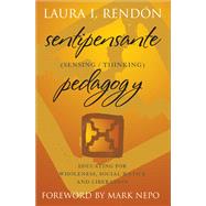 Sentipensante, Sensing/Thinking Pedagogy by Rendn, Laura I.; Nepo, Mark, 9781579229849