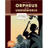 Orpheus in the Underworld A TOON Graphic by Pommaux, Yvan, 9781935179849