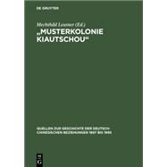 Musterkolonie Kiautschou by Leutner, Mechthild; Muhlhahn, Klaus (ADP), 9783050029849