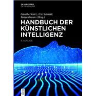 Handbuch Der Knstlichen Intelligenz by Grz, Gnther; Schneeberger, Josef; Schmid, Ute; Braun, Tanya, 9783110659849