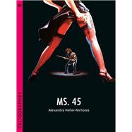 Ms. 45 by Heller-nicholas, Alexandra, 9780231179850