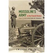 Mussolini's Army in the French Riviera by Sica, Emanuele, 9780252039850