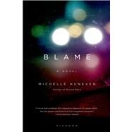 Blame A Novel by Huneven, Michelle, 9780312429850