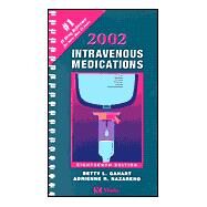 Intravenous Medications 2002 : A Handbook for Nurses and Allied Health Professionals by Gahart, Betty L.; Nazareno, Adrienne R., 9780323009850