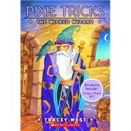 Pixie Tricks #08 The Wicked Wizard by West, Tracey, 9780439179850
