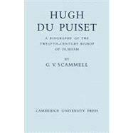 Hugh Du Puiset: A Biography of the Twelfth-Century Bishop of Durham by G. V. Scammell, 9780521179850