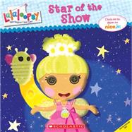 Lalaloopsy: Star of the Show by Brooke, Samantha, 9780545629850