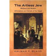 The Artless Jew by Bland, Kalman P., 9780691089850