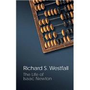 The Life of Isaac Newton by Westfall, Richard S., 9781107569850