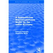Revival: A Disequilibrium Macroeconometric Model for the Indian Economy (2003) by Kalirajan, Kaliappa, 9781138709850