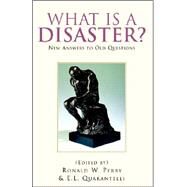 What Is A Disaster? : New Answers to Old Questions by Perry, Ronald W., 9781413479850
