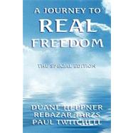 A Journey to Real Freedom: My Lives With Rebazar Tarzs by Heppner, Duane; Tarz, Rebazar, 9781436319850
