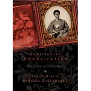 Envisioning Emancipation by Willis, Deborah; Krauthamer, Barbara, 9781439909850