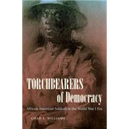Torchbearers of Democracy by Williams, Chad L., 9781469609850