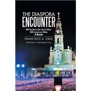 The Diaspora Encounter by Cruz, Francisco; Rosario-cruz, Maria Del, 9781490779850