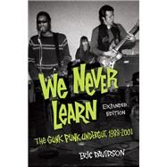 We Never Learn The Gunk Punk Undergut, 1988-2021 by Davidson, Eric, 9781493059850