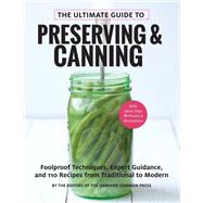 The Ultimate Guide to Preserving and Canning Foolproof Techniques, Expert Guidance, and 110 Recipes from Traditional to Modern by of the Harvard Common Press, Editors, 9781558329850