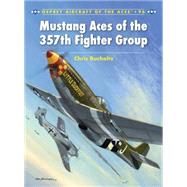 Mustang Aces of the 357th Fighter Group by Bucholtz, Chris; Davey, Chris, 9781846039850