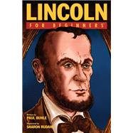 Lincoln for Beginners by Buhle, Paul; Rudahl, Sharon; Foner, Eric, 9781934389850