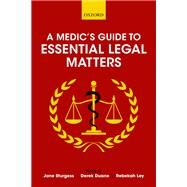 A Medic's Guide to Essential Legal Matters by Sturgess, Jane; Duane, Derek; Ley, Rebekah, 9780198749851