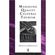 Managing Quality Cultural Tourism by Boniface; Priscilla, 9780415099851
