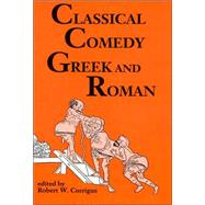 Classical Comedy Greek and Roman by Corrigan, Robert W., 9780936839851