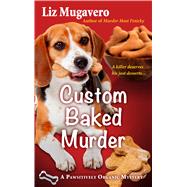Custom Baked Murder by Mugavero, Liz, 9781410499851