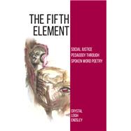 The Fifth Element by Endsley, Crystal Leigh, 9781438459851