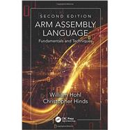 ARM Assembly Language: Fundamentals and Techniques, Second Edition by Hohl; William, 9781482229851
