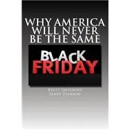 Why America Will Never Be the Same by Salisbury, Brett; Pearson, Sanet, 9781505229851