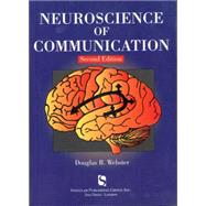 Neuroscience of Communication by Webster, Douglas B., 9781565939851