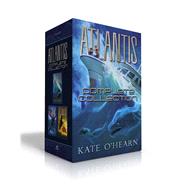 Atlantis Complete Collection (Boxed Set) Escape from Atlantis; Return to Atlantis; Secrets of Atlantis by O'Hearn, Kate, 9781665929851