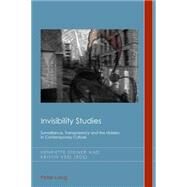 Invisibility Studies by Steiner, Henriette; Veel, Kristin, 9783034309851