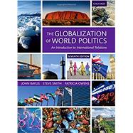 The Globalization of World Politics An Introduction to International Relations by Baylis, John; Smith, Steve; Owens, Patricia, 9780198739852