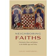 Neighboring Faiths by Nirenberg, David, 9780226379852