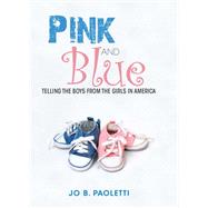 Pink and Blue by Paoletti, Jo B., 9780253009852
