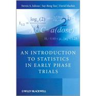 An Introduction to Statistics in Early Phase Trials by Julious, Steven; Tan, Say Beng; Machin, David, 9780470059852
