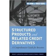 Structured Products and Related Credit Derivatives A Comprehensive Guide for Investors by Lancaster, Brian P.; Schultz, Glenn M.; Fabozzi, Frank J., 9780470129852