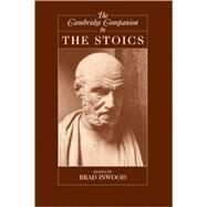 The Cambridge Companion to the Stoics by Edited by Brad Inwood, 9780521779852