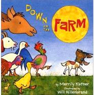 Down on the Farm by Kutner, Merrily; Hillenbrand, Will, 9780823419852