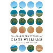 The Collected Stories of Diane Williams by Williams, Diane; Marcus, Ben, 9781616959852