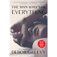 The Man Who Saw Everything by Levy, Deborah, 9781632869852
